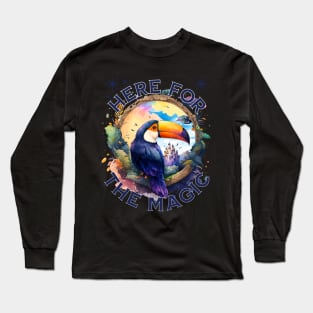 Here for the magic castle tucan Florida Orlando theme parks Long Sleeve T-Shirt